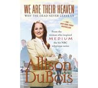 We Are Their Heaven: Why the Dead Never Leave Us