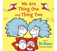We Are Thing One and Thing Two: Based on Dr. Seuss's the Cat in the Hat (Dr. Seuss's I Am Board Books)
