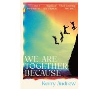 We Are Together Because : A novel of siblings, sex and the end of the world