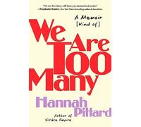 We Are Too Many: A Memoir [Kind Of]