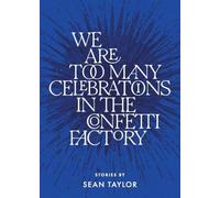 We Are Too Many Celebrations in the Confetti Factory