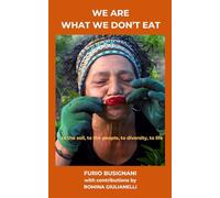 We Are What We Don't Eat: to the soil, to the people, to diversity, to life