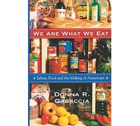 We Are What We Eat: Ethnic Food and the Making of Americans