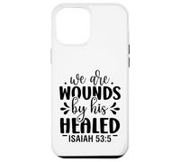 We are wounds Christian men and women thankful grateful Case for iPhone 12 Pro Max