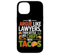 WE ARGUE LIKE LAWYERS THEN SETTLE LIKE CHEFS WITH TACOS Case for iPhone 14