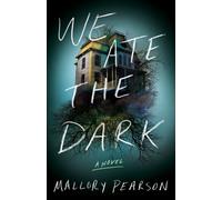 We Ate the Dark : A Novel