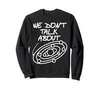 We Avoid Mentioning That Odd Planet Funny Space Sweatshirt