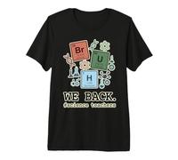 We Back Funny Science Teachers Chemistry Periodic Premium T-Shirt