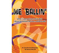 We Ballin': What I Learned from LaVar Ball about Basketball, Business, and Bravado