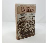We Band of Angels: The Untold Story of American Nurses Trapped on Bataan by the Japanese