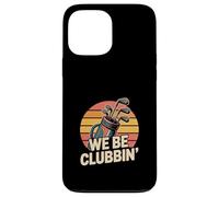 We Be Clubbin Golf Funny Golfer Humor Case for iPhone 13 Pro Max
