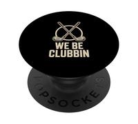 We Be Clubbin Golf Player Humor PopSockets Adhesive PopGrip