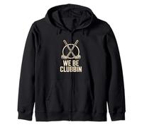 We Be Clubbin Golf Player Humor Zip Hoodie