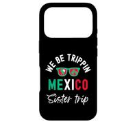 We Be Trippin Mexico sister trip Vacation Group Trip Case for iPhone 17 Pro