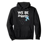 We Be Trippin Travel Summer Vacation Airplane Adventure Pullover Hoodie