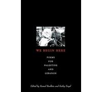 We Begin Here: Poems for Palestine and Lebanon