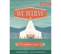 We Believe: An Alphabet Primer (Baby Believer (R))