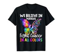 We Believe in Miracles Fight in Support The Cancer T-Shirt
