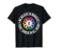 We Believe in Miracles Fight in Support The Cancer T-Shirt