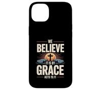 We Believe It Is By Grace Acts 15 Salvation Through Faith Case for iPhone 14 Plus