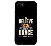 We Believe It Is By Grace Acts 15 Salvation Through Faith Case for iPhone SE (2020) / 7 / 8