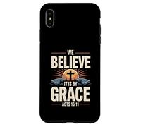 We Believe It Is By Grace Acts 15 Salvation Through Faith Case for iPhone XS Max