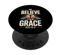 We Believe It Is By Grace Acts 15 Salvation Through Faith PopSockets Adhesive PopGrip