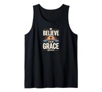 We Believe It Is By Grace Acts 15 Salvation Through Faith Tank Top