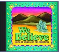 We Believe: Muslim Songs of Celebration
