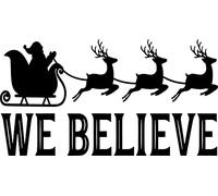 We Believe Santa Sleigh Reindeer Christmas Vinyl Decal Sticker for Car/Window/Wall (Black Gloss)