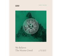 We Believe: The Nicene Creed: Leader's Edition