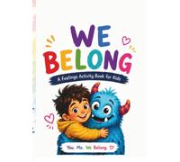 We Belong: a feelings activity Book for Kids