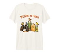 We Bird At Dawn Birdwatching Nature Lover Ornithology Forest Premium T-Shirt