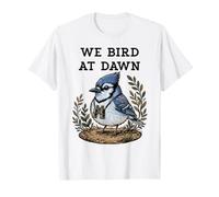 We Bird At Dawn Blue Jay Birdwatching Binoculars T-Shirt