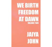 We Birth Freedom at Dawn: Volume Two