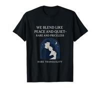 We Blend Like Peace and Quiet Rare and Priceless T-Shirt