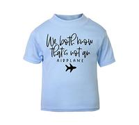 We Both Know That's not an Airplane Statement [BBY5] Short Sleeve Cotton Toddler t Shirt, 1-2 Years, Pastel Blue