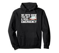 We Both Know This Isn't A Real Emergency Ambulance EMT Pullover Hoodie