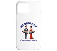 We Broke Up After Years Of Loyalty Cruise Status Disrespect Case for iPhone 16 Pro Max