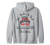 We Broke Up But He Said We Could Still Be Cousins Funny Zip Hoodie