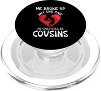 We Broke Up But She Said We Could Still Be Cousins Funny PopSockets PopGrip for MagSafe