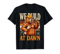 We Build At Dawn Builder Bear Construction T-Shirt
