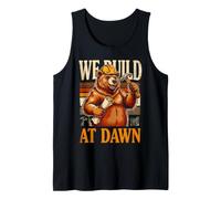 We Build At Dawn Builder Bear Construction Tank Top