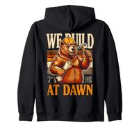 We Build At Dawn Builder Bear Construction Zip Hoodie