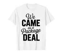 We Came As A Package Deal Matching Twin T-Shirt