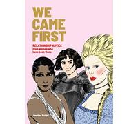 We Came First: Relationship Advice from Women Who Have Been There