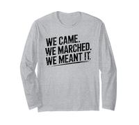 We Came We Marched Protest Human Rights Unity Long Sleeve T-Shirt