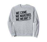 We Came We Marched Protest human rights Unity Sweatshirt