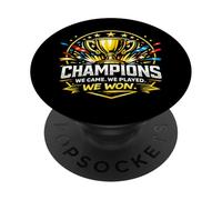 “WE CAME. WE PLAYED. WE WON.”, Team Victory Design PopSockets Adhesive PopGrip