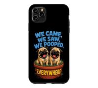 We Came We Saw We Pooped Funny Pug Case for iPhone 11 Pro Max